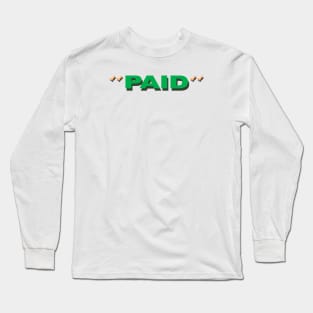 PAID Long Sleeve T-Shirt